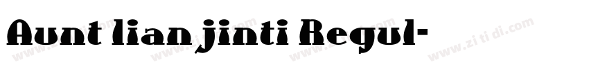 Aunt lianjinti Regul字体转换